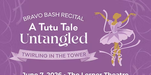 Bravo Bash Recital: A Tutu Tale Untangled \u2013 Twirling in the Tower