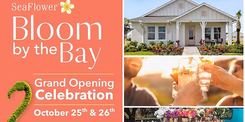 SeaFlower Bloom by the Bay Grand Opening!