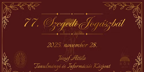 77. Szegedi Jog\u00e1szb\u00e1l