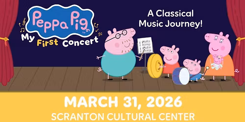 Peppa Pig: My First Concert - Scranton
