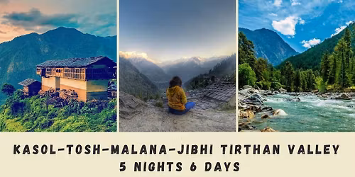 Kasol-Tosh-Malana-Jibhi Tirthan Valley Trip
