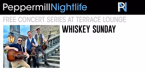 Whiskey Sunday: Free Concert Series at Terrace Lounge