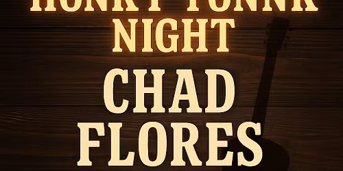 HONKY TONK NIGHTS FEATURING CHAD FLORES @ THE SAND BAR LUDINGTON