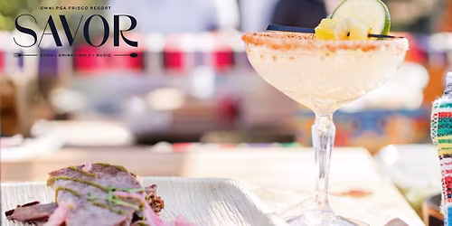SAVOR Margaritas & Mariachis