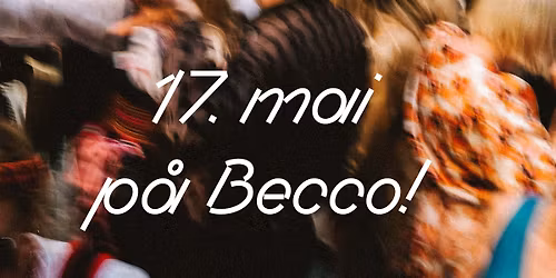 17. mai p\u00e5 Becco!