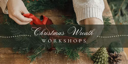 Christmas Wreath Workshop (Evening Session)