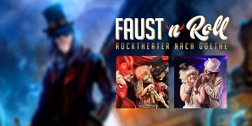 Faust\u00b4n\u00b4Roll - Rocktheater nach Goethe