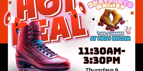 Hot Wheels & Deals $7 Summer Skate at High Roller