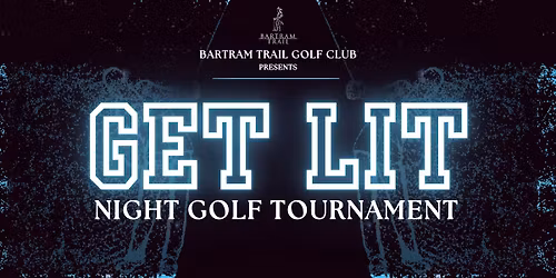 'Get Lit' Night Golf Tournament