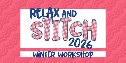 Relax and Stitch - Winter Workshop