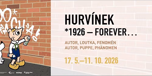 V\u00fdstava HURV\u00cdNEK *1926 \u2013 FOREVER\u2026
