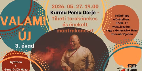 Gy\u0151r - Karma Pema Dorje - Tibeti torok\u00e9nekes \u00e9s \u00e9nekelt mantrakoncert