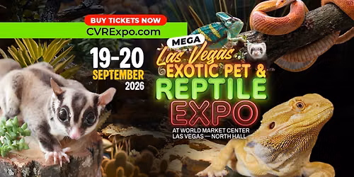 Las Vegas MEGA Exotic Pet & Reptile Expo - Sept. 19-20, 2026