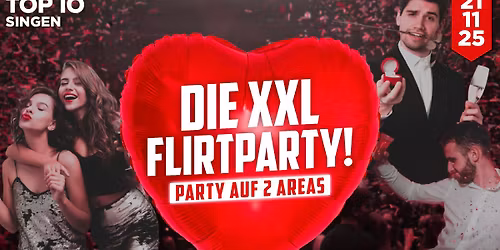 DIE XXL FLIRT PARTY auf 2 Areas | TOP 10 Singen | 21.11