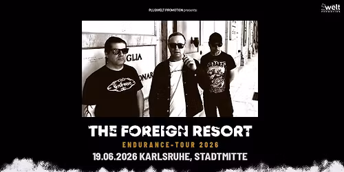 THE FOREIGN RESORT & THIS ETERNAL DECAY \/\/ Fr. 19.06.2026 Karlsruhe, Stadtmitte