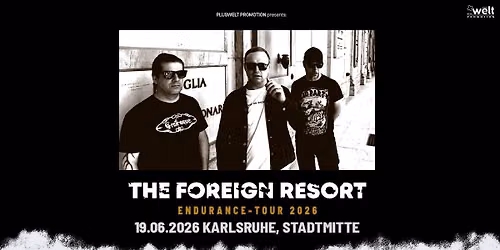 THE FOREIGN RESORT & THIS ETERNAL DECAY \/\/ Fr. 19.06.2026 Karlsruhe, Stadtmitte