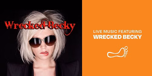 Join us for live music featuring Wrecked Becky!