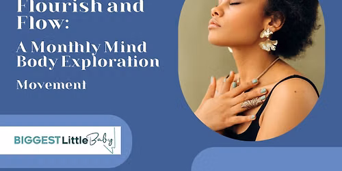Flourish & Flow: a Monthly Mind Body Exploration