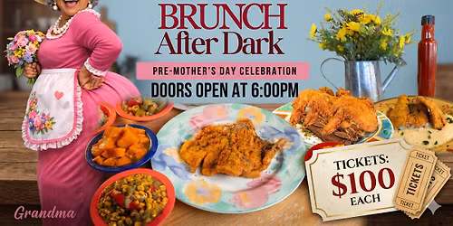 Mother's Day Brunch @ Night! 