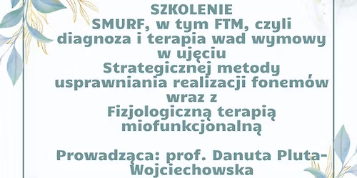 SMURF, w tym FTM, czyli diagnoza i terapia wad wymowy w uj\u0119ciu Strategicznej metody usprawniania rea