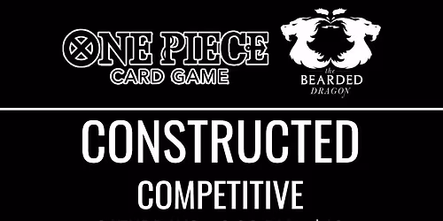ONE PIECE \u2022 SATURDAY COMPETITIVE CONSTRUCTED \u2022 WEEKLY EVENT
