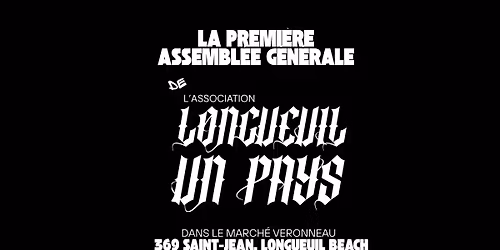 La premi\u00e8re assembl\u00e9e g\u00e9n\u00e9rale de L'association Longueuil un Pays