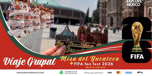 Viaje Grupal: Misa del Yucateco + FIFA fan fest 2026