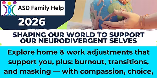 Shaping Our World To Support Ours Neurodivergent Selves (Workshop 4 of 4)