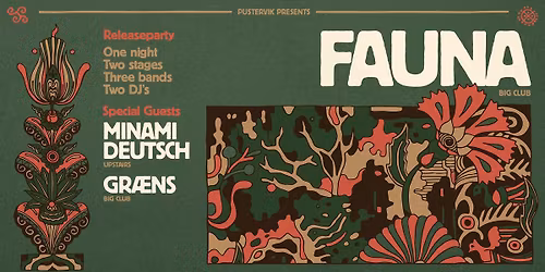 FAUNA + Minami Deutsch + Gr\u00e6ns | Pustervik