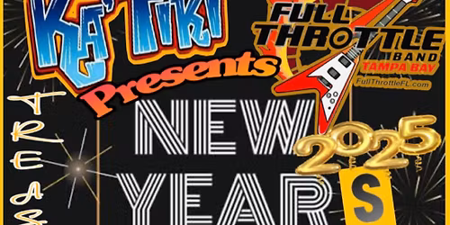 Full Throttle @KA'Tiki NEW YEARS EVE PARTY \ud83c\udf89
