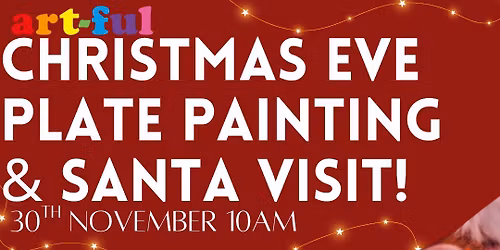 Santa visit & Xmas Eve Plate Painting 