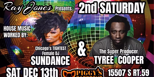 Ray Jones presents 2nd Saturday With DJ's SUNDANCE & TYREE COOPER