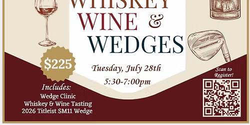 WHISKEY, WINE & WEDGES