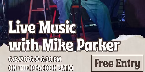 Live Music with Mike Parker at The Peacock!