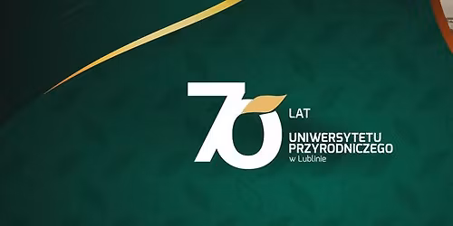 Jubileusz 70-lecia Uniwersytetu Przyrodniczego w Lublinie