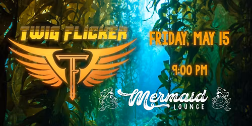 Twig Flicker @ Mermaid Lounge