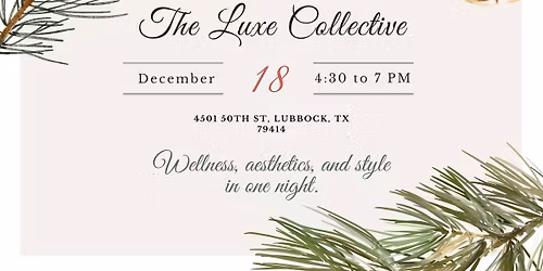 The Luxe Collective: Wellness, aesthetics and style in one night.