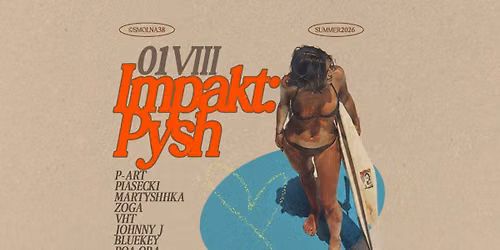 Smolna x Impakt: Pysh
