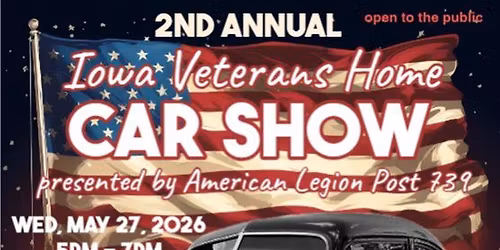 2nd Annual Iowa Veterans Home Car Show, presented by American Legion Post 739