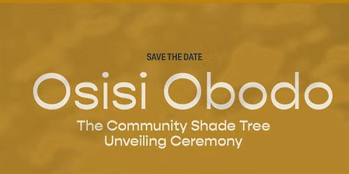 Osisi Obodo: Community Shade Tree Unveiling