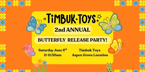 2nd Annual Butterfly Release Party- Timbuk Toys Aspen Grove