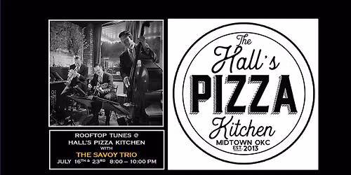 The Savoy Trio at Hall's Pizza Kitchen for Rooftop Jazz July 16th from 8-10pm!