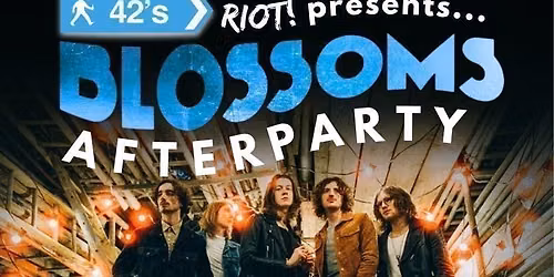 Riot! - Blossoms Afterparty