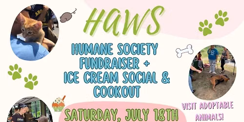\ud83c\udf66\ud83d\udc3e Ice Cream Social, Cookout & HAWS Fundraiser \ud83d\udc3e\ud83c\udf54