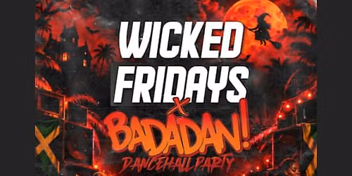 Wicked Fridays w\/ Badadan  