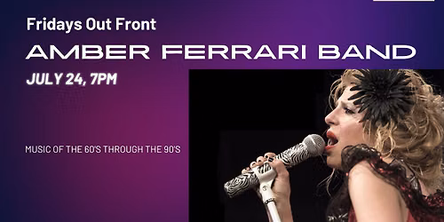 Fridays Out Front Featuring Amber Ferrari (Music of the 60's through the 90's)