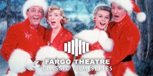 WHITE CHRISTMAS \u2013 Classic Film Series \u2013 Fargo Theatre