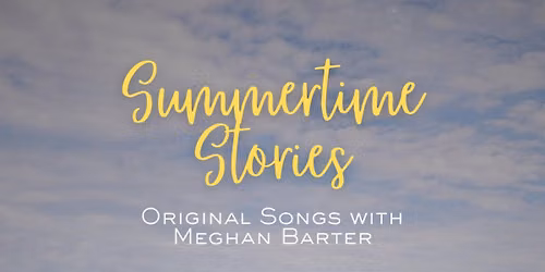 Summertime Stories: Original song session with Meghan Barter