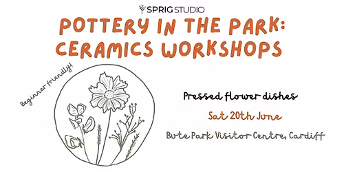 Pottery in the Park workshop: Make a pressed flower dish | Cardiff