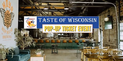 Pop-Up Ticket Event for Taste of Wisconsin Beer, Cheese & Wine Fest